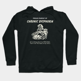 Chronic Dysphoria Hoodie